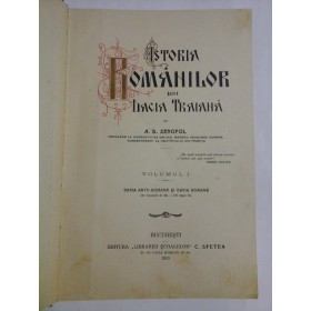 ISTORIA ROMANILOR DIN DACIA TRAIANA - A. D. XENOPOL - volumul 1 - 1913